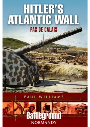 [Battleground Europe - WW II 01] • Hitler's Atlantic Wall · Pas De Calais